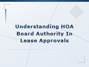 Understanding Hoa Board Limits on Lease Approvals