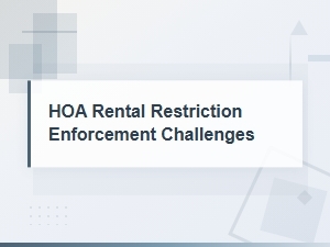 Challenges of Enforcing Hoa Rental Restrictions