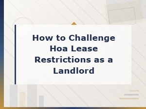 How Landlords Can Challenge Hoa Lease Restrictions