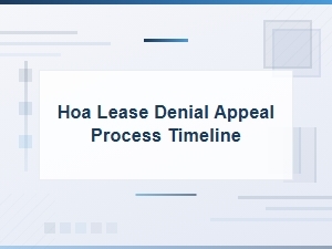 Hoa Lease Denial Appeal Process and Timeline