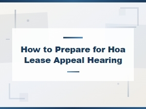 Preparing for Your Hoa Lease Appeal Hearing