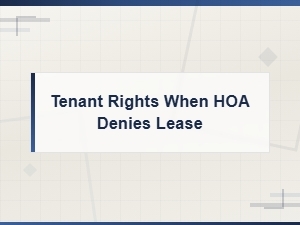 How to Appeal When an Hoa Denies Your Lease
